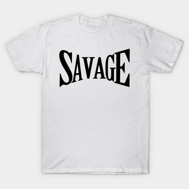 savage T-Shirt by Farhan S